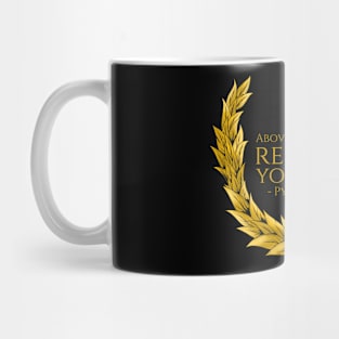 Above all things, respect yourself. - Pythagoras Mug